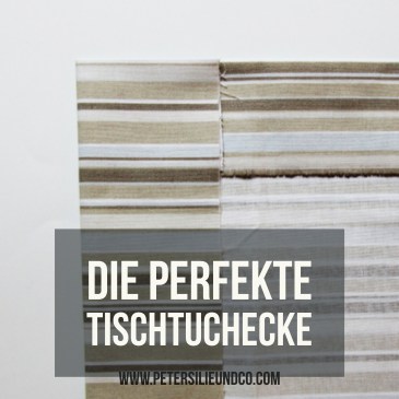 Tischtuchecke Tischtuch Ecke nähen Tutorial PeterSilieUndCo quadratisch